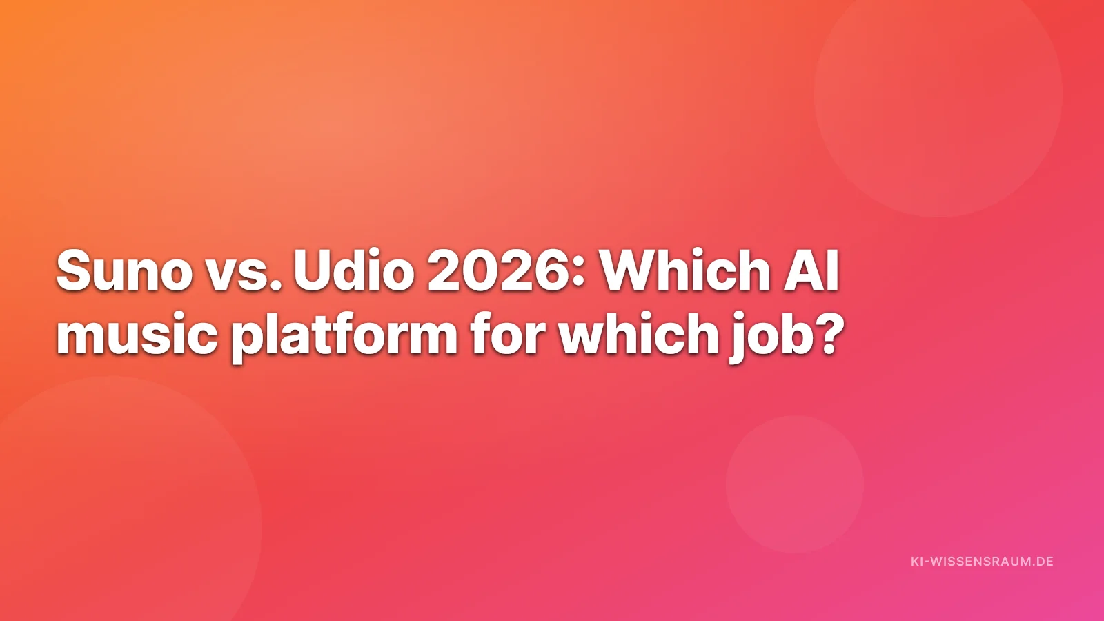 Suno vs. Udio 2026 — AI music generators head-to-head: vocal quality, stem export, track length and commercial use for songwriters and producers